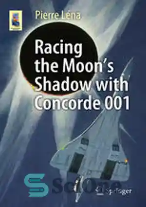 دانلود کتاب Racing the MoonÖs Shadow with Concorde 001 – Racing the MoonÖs Shadow با کنکورد 001